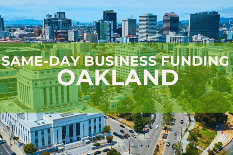 Same-Day Business Funding in Oakland: Your Guide to Fast, Flexible Financing